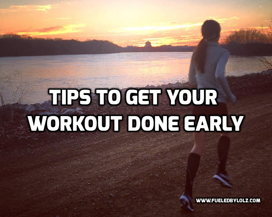 Tips to Get your Workout Done Early